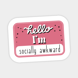 Hello, I'm socially awkward Magnet