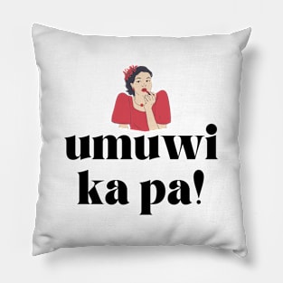 OFW Filipino Mother  tagalog statement: Umuwi ka pa Pillow