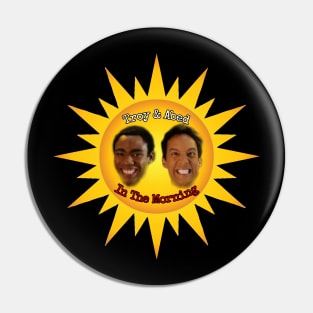 Troy & Abed In the Morning! Pin