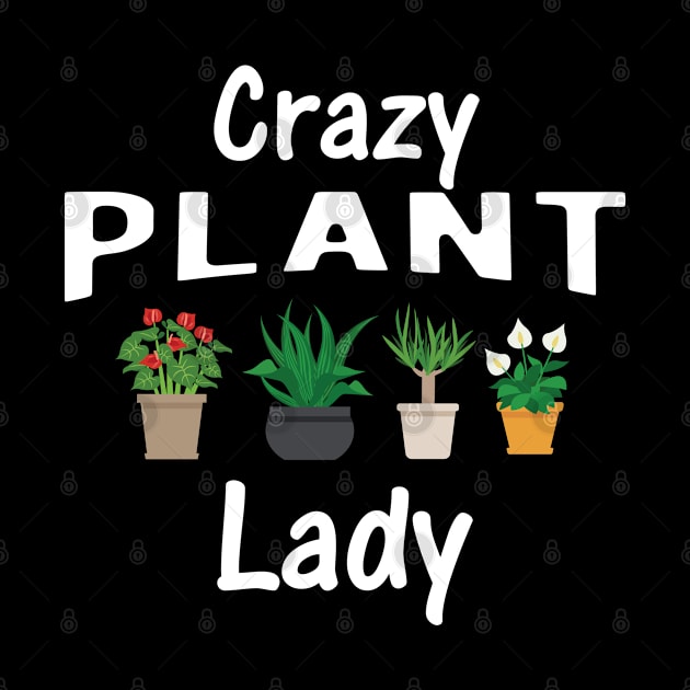 Crazy Plant Lady by KC Happy Shop