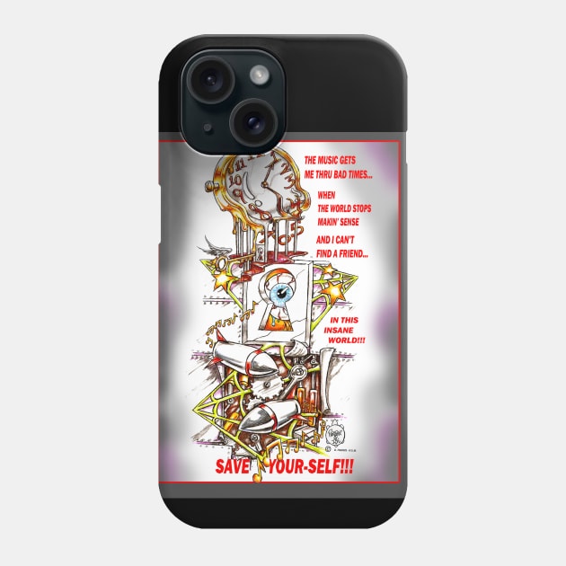 MUSIC GETS ME THRU - SAVE YOUR-SELF Phone Case by DHARRIS68