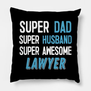 Super Dad, Husband, Lawyer Gift Pillow