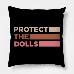 Protect-The-Dolls Pillow