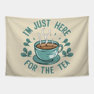 I am just here for the tea Tapestry