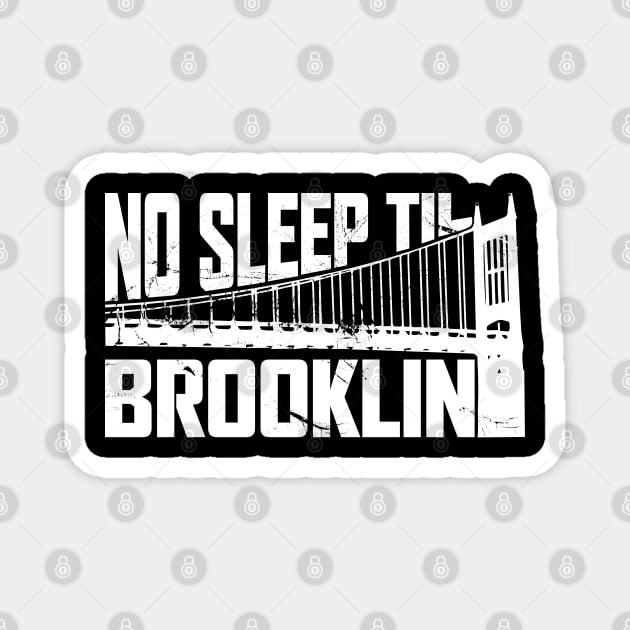 No Sleep Til Brooklyn Magnet by Seaside Designs