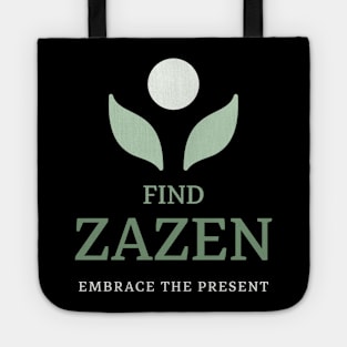 Find Zazen Embrace The Present Mindfulness Tote