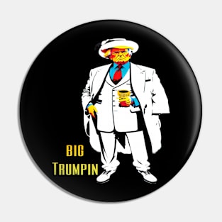 Big Trumpin don Pin