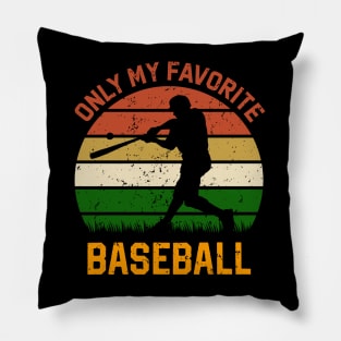 Only my favorite baseball Pillow