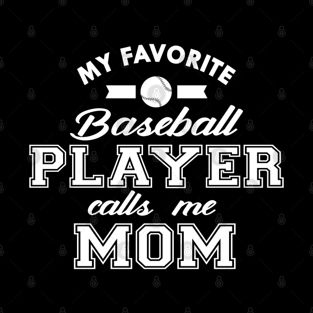 Baseball Mom - My favorite baseball player calls me mom by KC Happy Shop