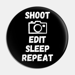 SHOOT EDIT SLEEP REPEAT Pin