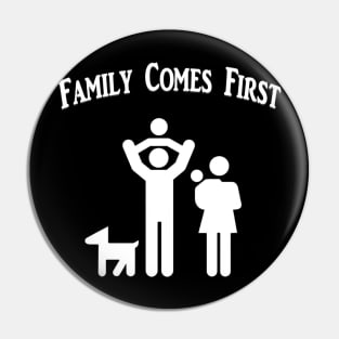 Family Comes First Pin