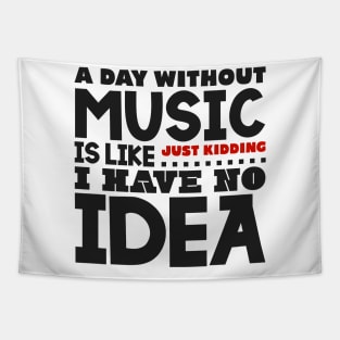 A day without music Tapestry