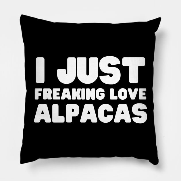 I Just Freaking Love Alpacas Pillow by HobbyAndArt