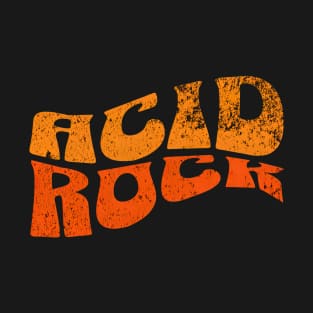 Acid Rock - Psychedelic Garage Punk Music Fan T-Shirt