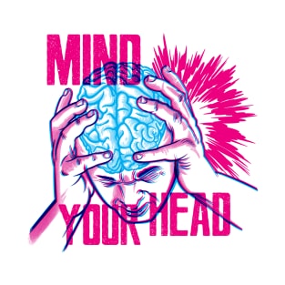 Mind your head T-Shirt