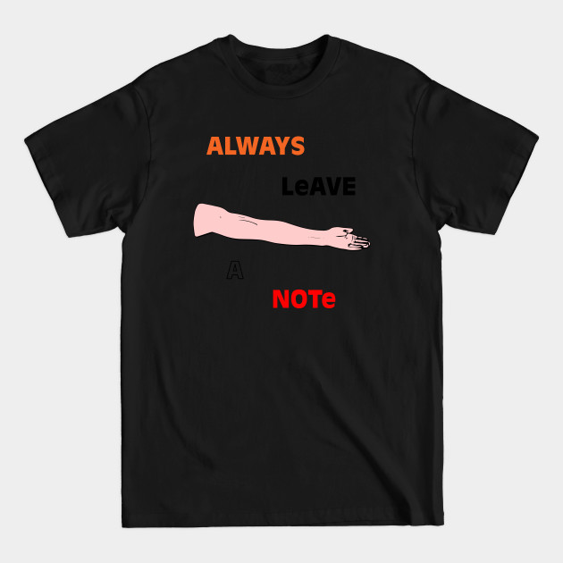 Disover Always leave a note - Always Leave A Note - T-Shirt