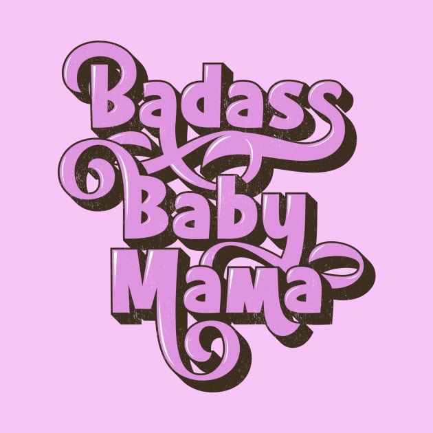 Badass Baby Mama by Sideways Tees