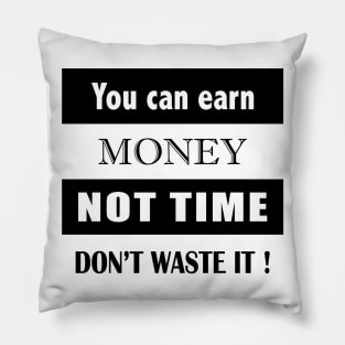 Don’t waste time Pillow