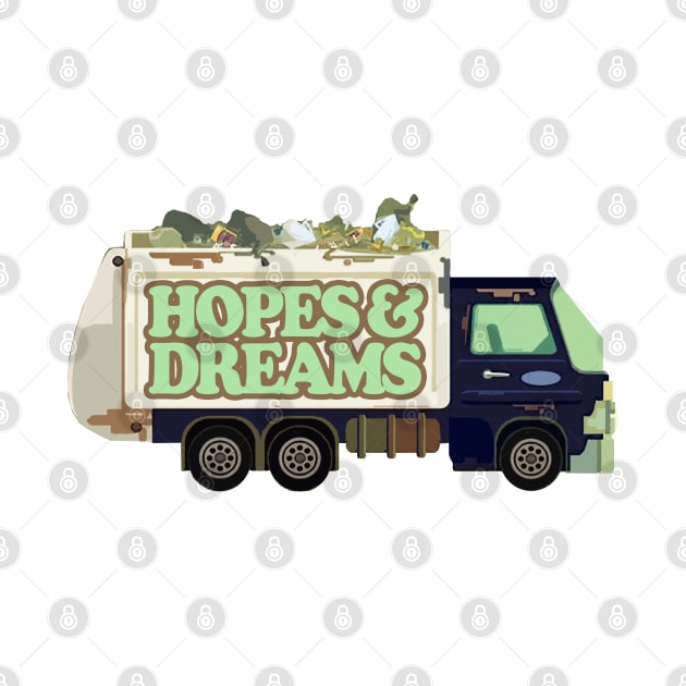 Hopes & Dreams Garbage Truck / Funny Nihilism Design by DankFutura