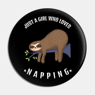 Just A Girl Who Loves Napping Pin