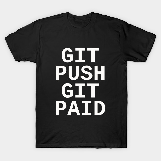 Git Tshirt - Commit Push Paid Funny Coding Programming Shirt Git Tshirt - Commit Push Paid Funny Coding Programming Shirt