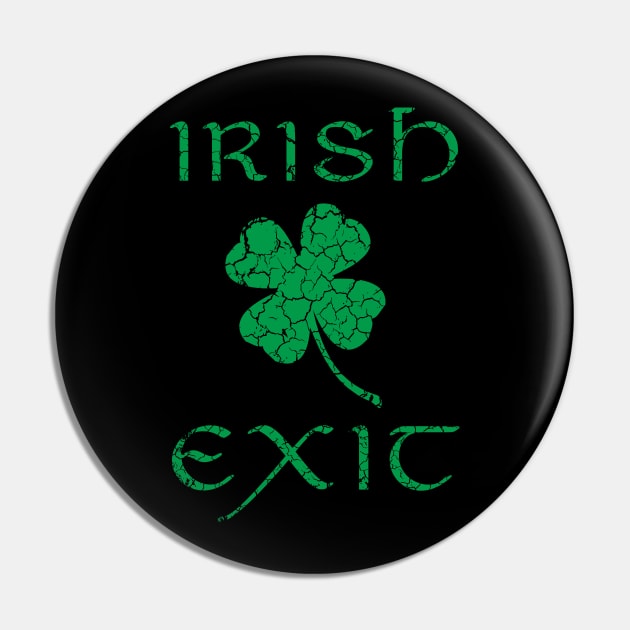 Irish Exit Green Clover Design Pin by HighBrowDesigns