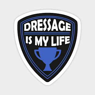 Dressage is my Life Gift Magnet