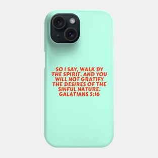 Bible Verse Galatians 5:16 Phone Case