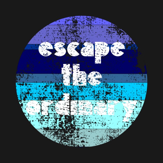 Escape the Ordinary Design by Unelmoija