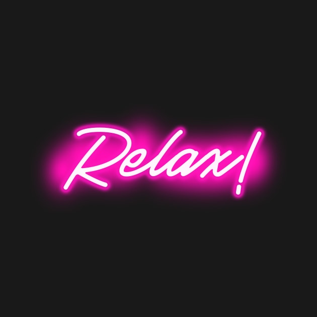 Relax (pink neon sign) by wholelotofneon