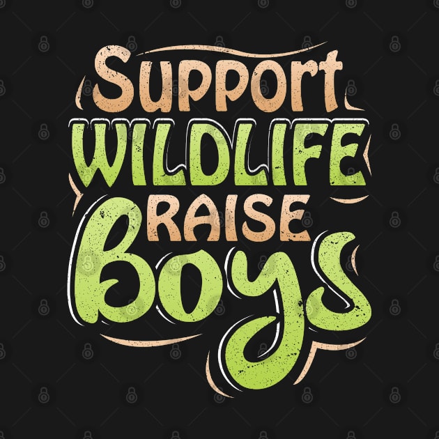 Support Wildlife Raise Boys by LemoBoy