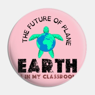 THE FUTURE OF PLANE EARTH IS IN MY CLASSROOM Pin