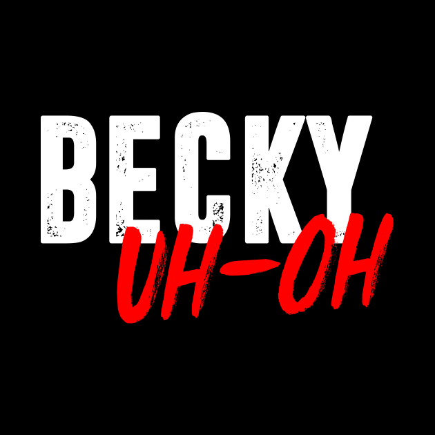 Becky Uh-Oh by PWUnlimited