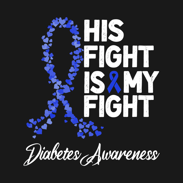 His Fight Is My Fight Diabetes Awerness by mateobarkley67