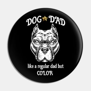 Dog Dad like a regular dad but COLOR Pin