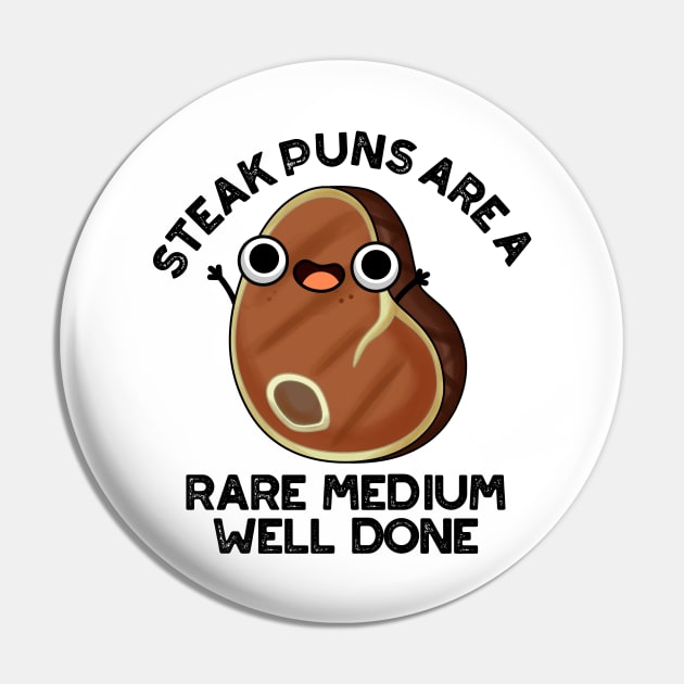 Steak Puns Are A Rare Medium Well Done Cute Meat Pun Pin by punnybone