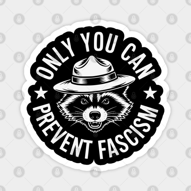 Only You Can Prevent Fascism Magnet by UrbanLifeApparel