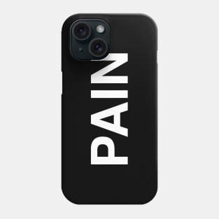 Pain Shirt Phone Case