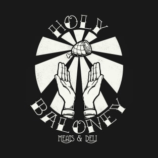 Holy Baloney Meats & Deli T-Shirt