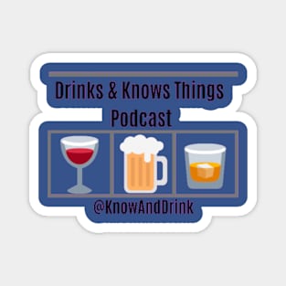 Drinks And Knows Things Magnet