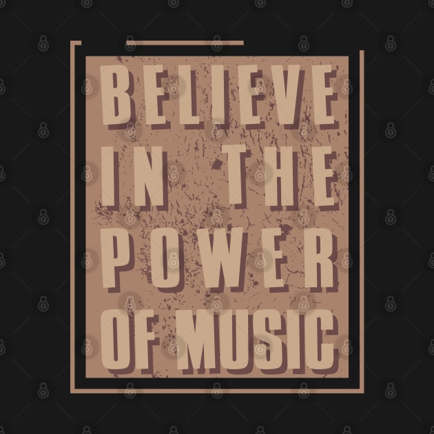 Believe in the power of music by Degiab