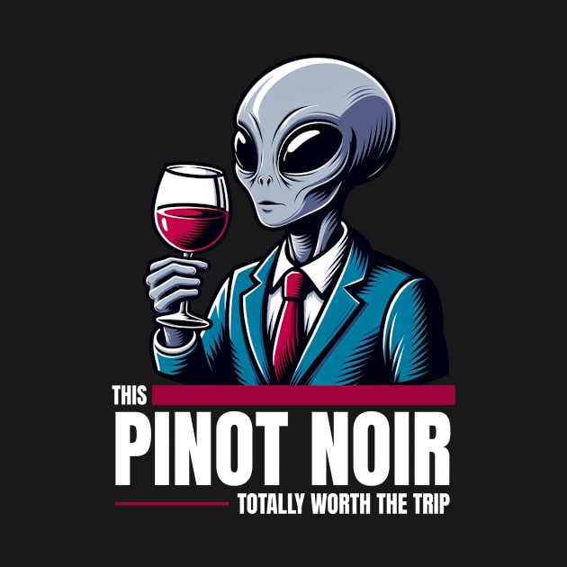 Worth the Trip - Alien with Wine by Critter Chaos