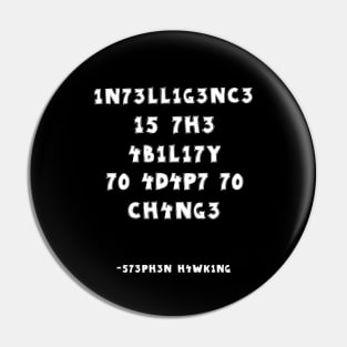 1n73ll1g3nc3 shirt Intelligence Is The Ability To Adapt To Change Pin