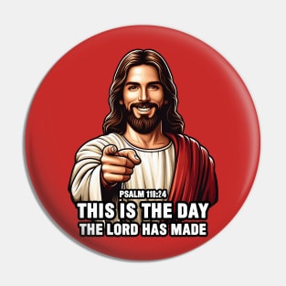 Psalm 118:24 This Is The Day The Lord Has Made Pin