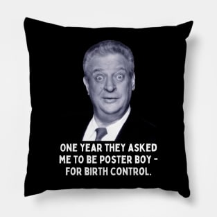 Rodney Dangerfield Quote - One Year They Asked Me... Pillow