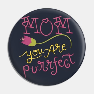 mom you are purrfect  mothers day/ Happy Mothers Day/ Mom You Are The Queen/ Queen mom Pin