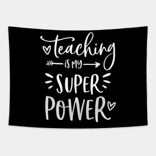 Teacher Shirts - Teaching Is My Super Power - Teacher Gifts Tapestry