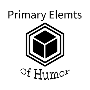 primary elemts of humor T-Shirt