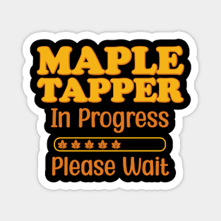 Maple Tapper In Progress Please Wait Maple Leaf Syrup Magnet