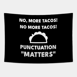 No, More Tacos No More Tacos Funny Grammar Tapestry